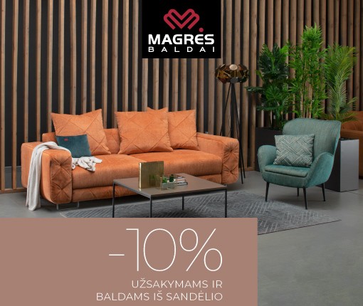 Magrės baldai- -10 % užsakymams ir baldams iš sandėlio