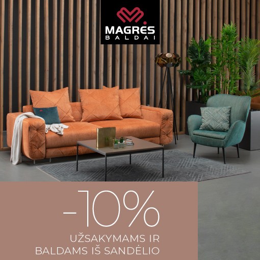 Magrės baldai- -10 % užsakymams ir baldams iš sandėlio